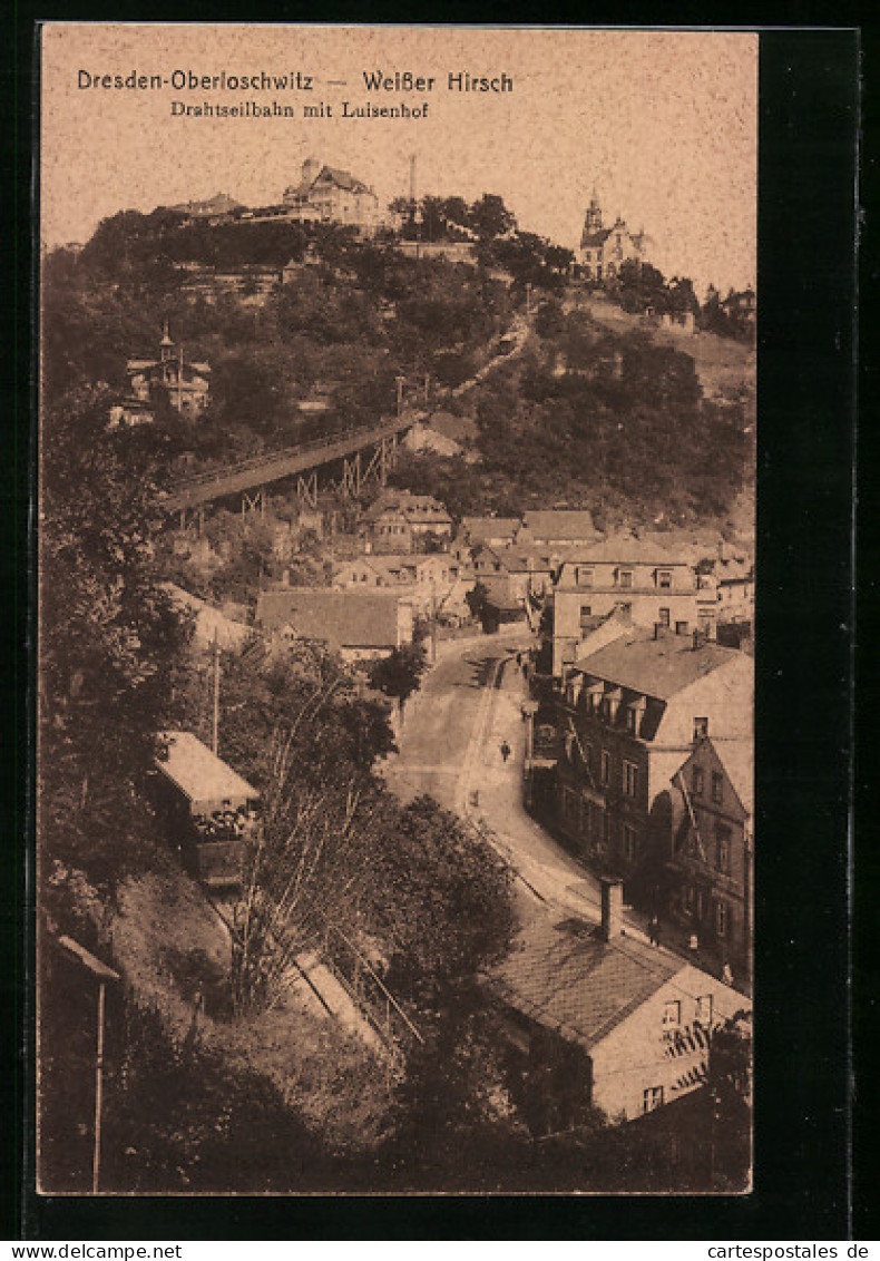 AK Dresden-Oberloschwitz, Weisser Hirsch, Drahtseilbahn Mit Luisenhof  - Dresden