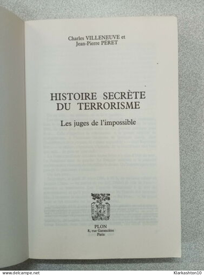 Histoire Secrete Du Terrorisme Les Juges De L Impossible - Autres & Non Classés