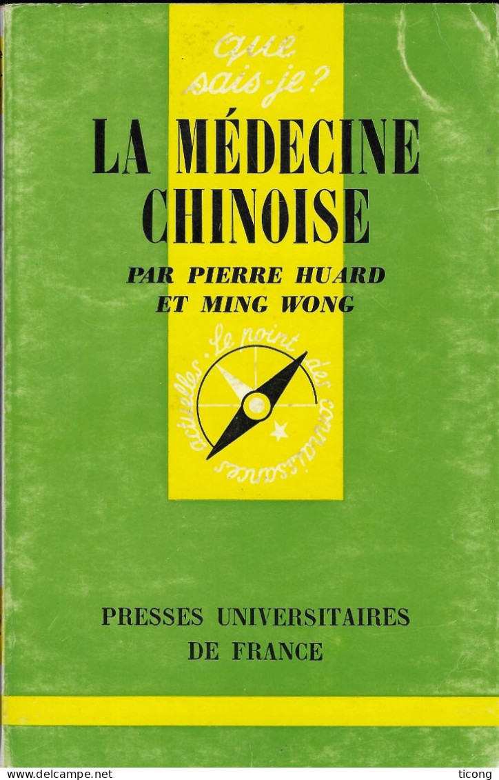 QUE SAIS JE ? - LA MEDECINE CHINOISE PAR PIERRE HUARD ET MING WONG, PRESSE UNIVERSITAIRES DE FRANCE 1969, A VOIR - Sonstige & Ohne Zuordnung