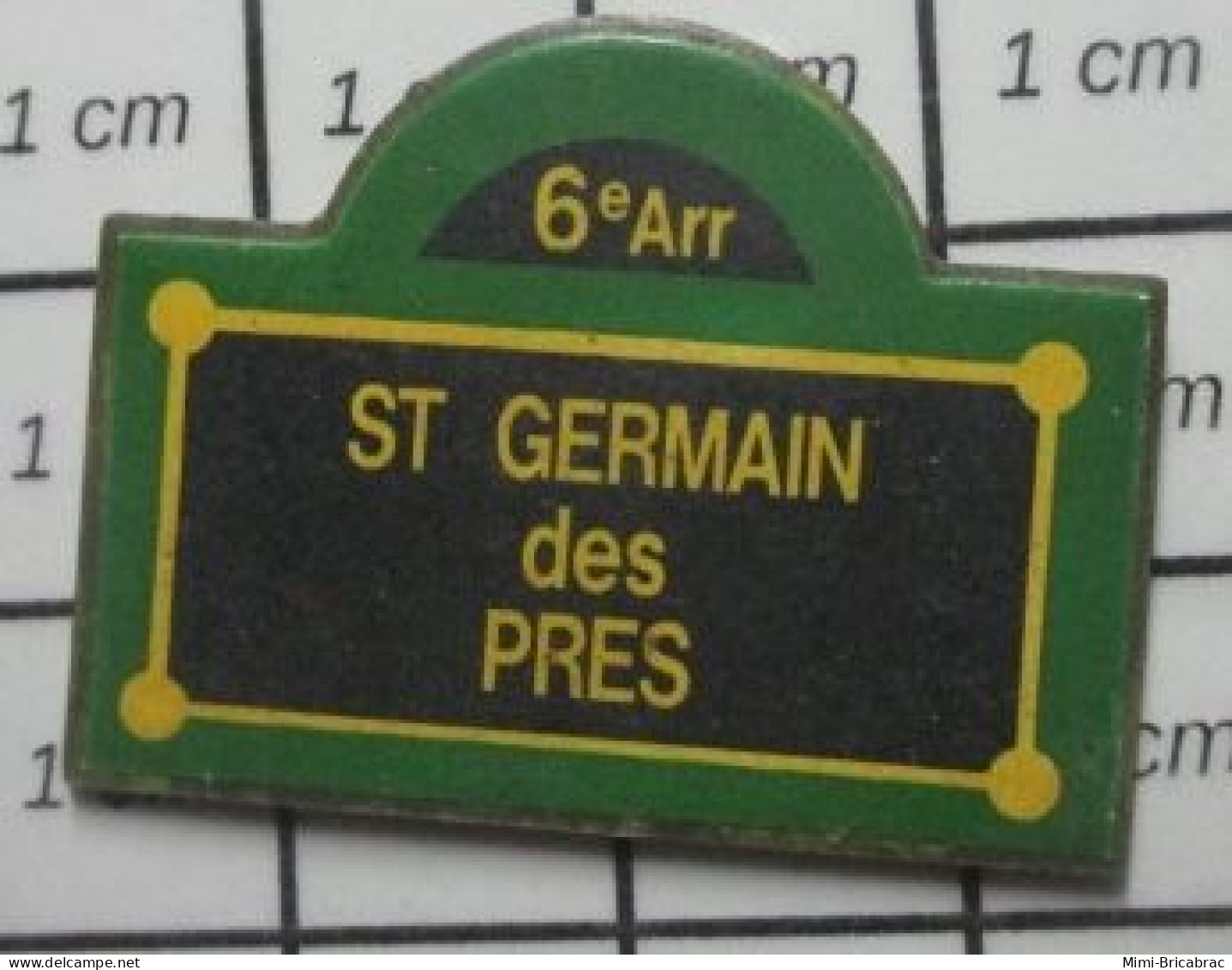 1618c Pin's Pins / Beau Et Rare : VILLES / PLAQUE DE RUE PARIS 6e ARR ST GERMAIN DES PRES - Villes