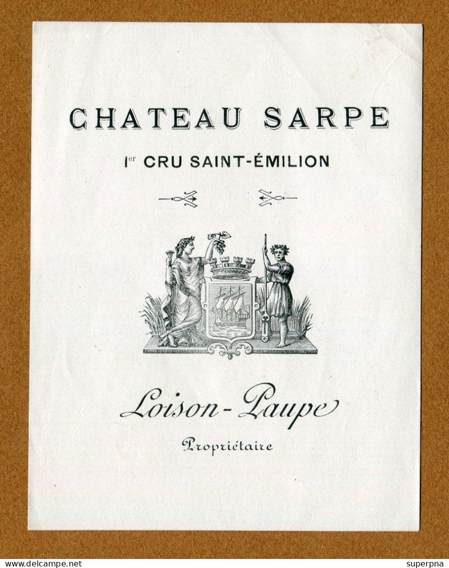 CHATEAU SARPE : 1er CRU DE SAINT-EMILION - Prop. LOISON-PAUPE - Rotwein