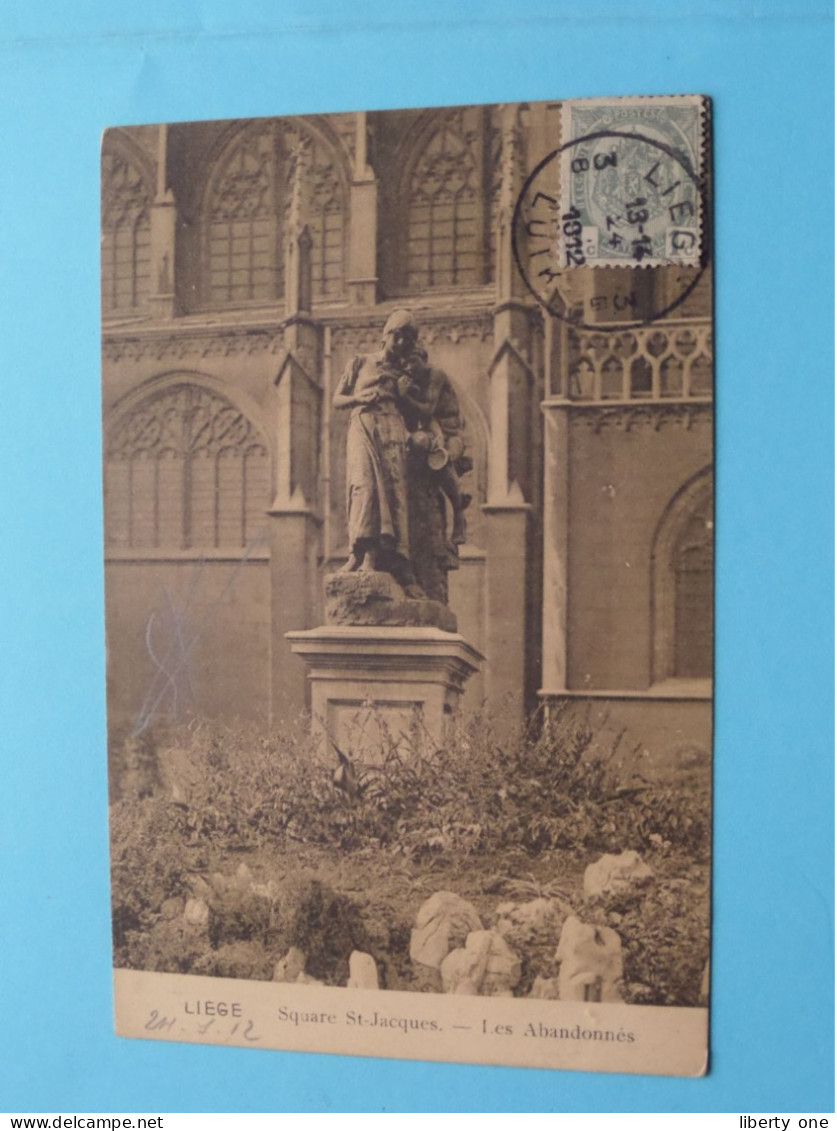 Square St. Jacques - Les Abandonnés > Liège ( Edit.: ? ) Anno 1912 ( Zie / Voir Scans ) ! - Lüttich