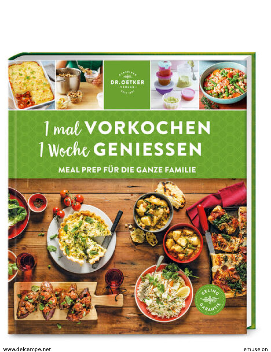 1 Mal Vorkochen - 1 Woche Geniessen : Meal Prep Für Die Ganze Familie. - Livres Anciens