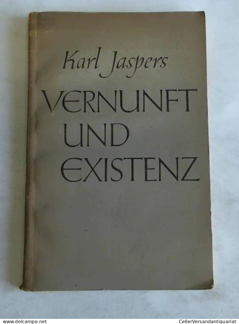 Vernunft Und Existenz. Fünf Vorlesungen Von Jaspers, Karl - Ohne Zuordnung