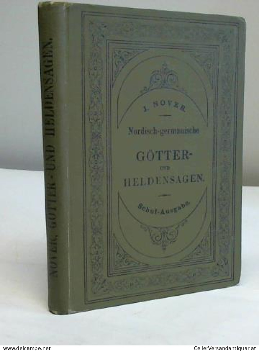 Nordisch-germanische Götter- Und Heldensagen Für Schule Und Volk Von Nover, Jakob - Sin Clasificación