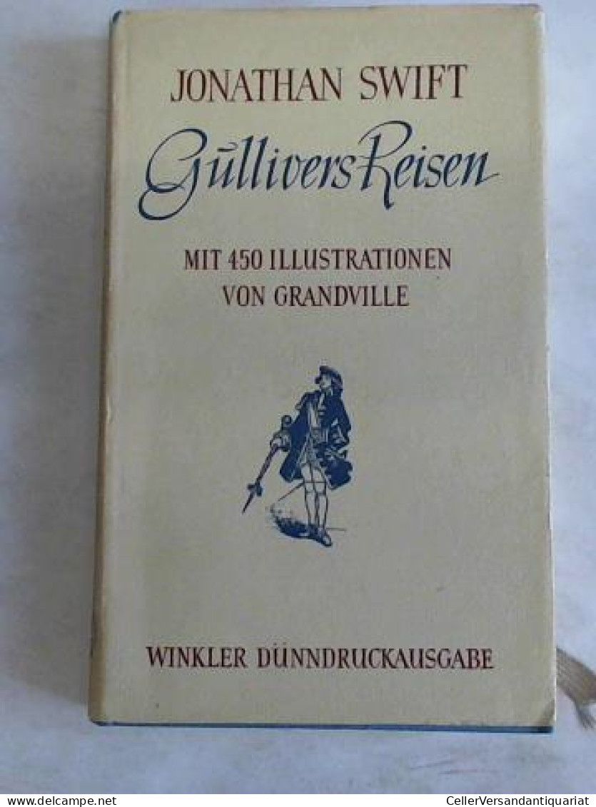 Reisen In Verschiedene Ferne Länder Der Welt Von Lemuel Gulliver - Erst Schiffsarzt, Dann Kapitän Mehrerer Schiffe... - Ohne Zuordnung