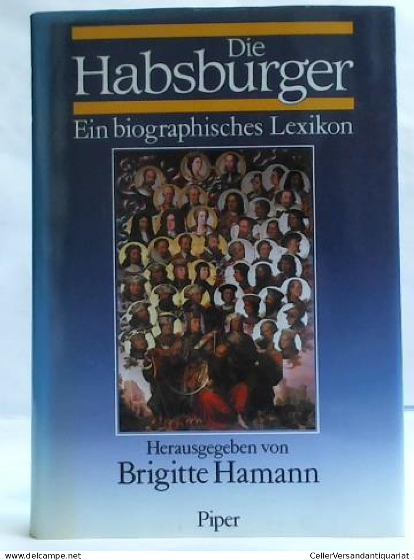 Die Habsburger. Ein Biographisches Lexikon Von Hamann, Brigitte (Hrsg.) - Non Classificati