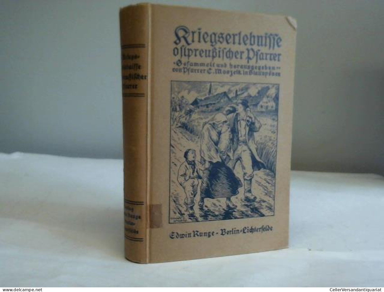 Kriegserlebnisse Ostpreußischer Pfarrer. 2 Bände In Einem Von Moszeik, C. - Non Classés