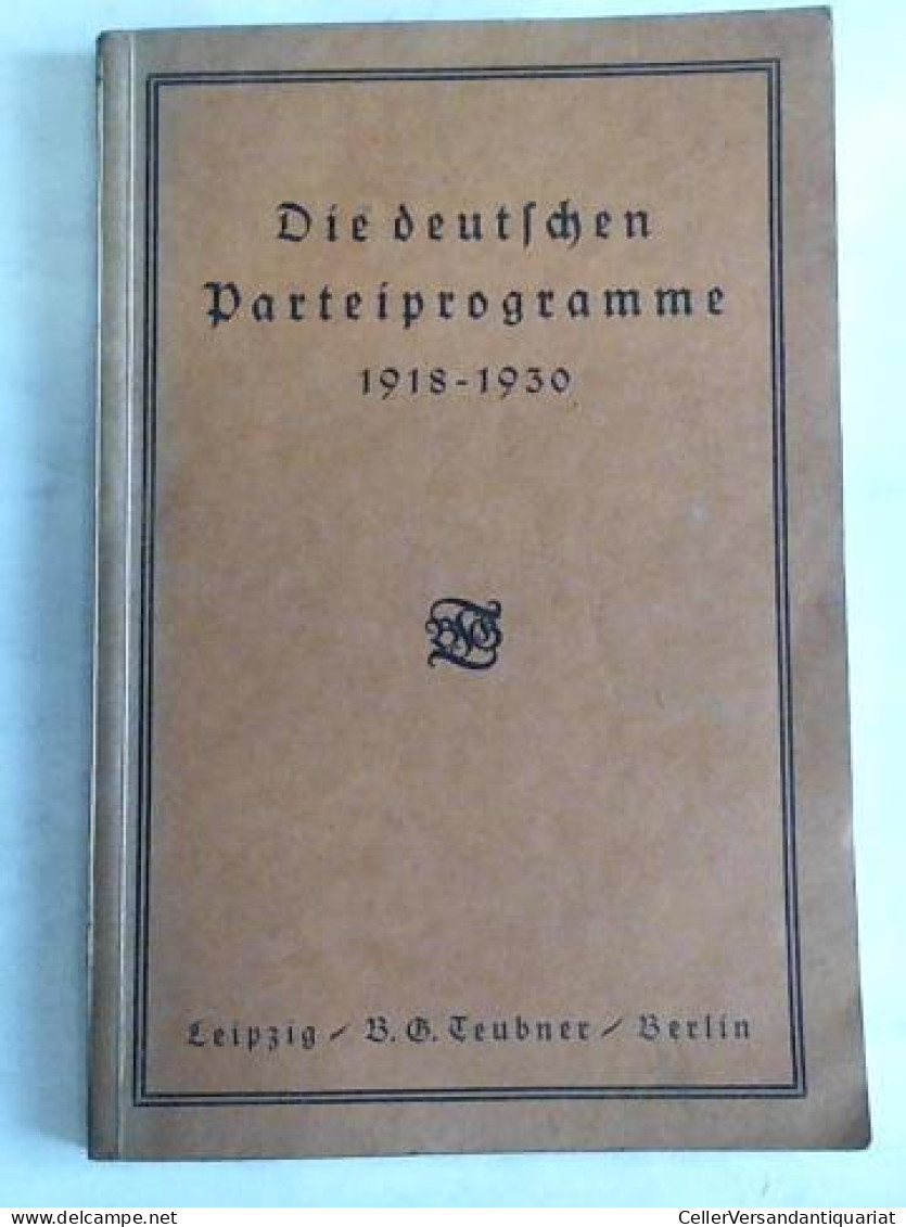 Die Deutschen Parteiprogramme 1918-1930 Von Mommsen, Wilhelm/Franz, Günther (Hrsg.) - Non Classés