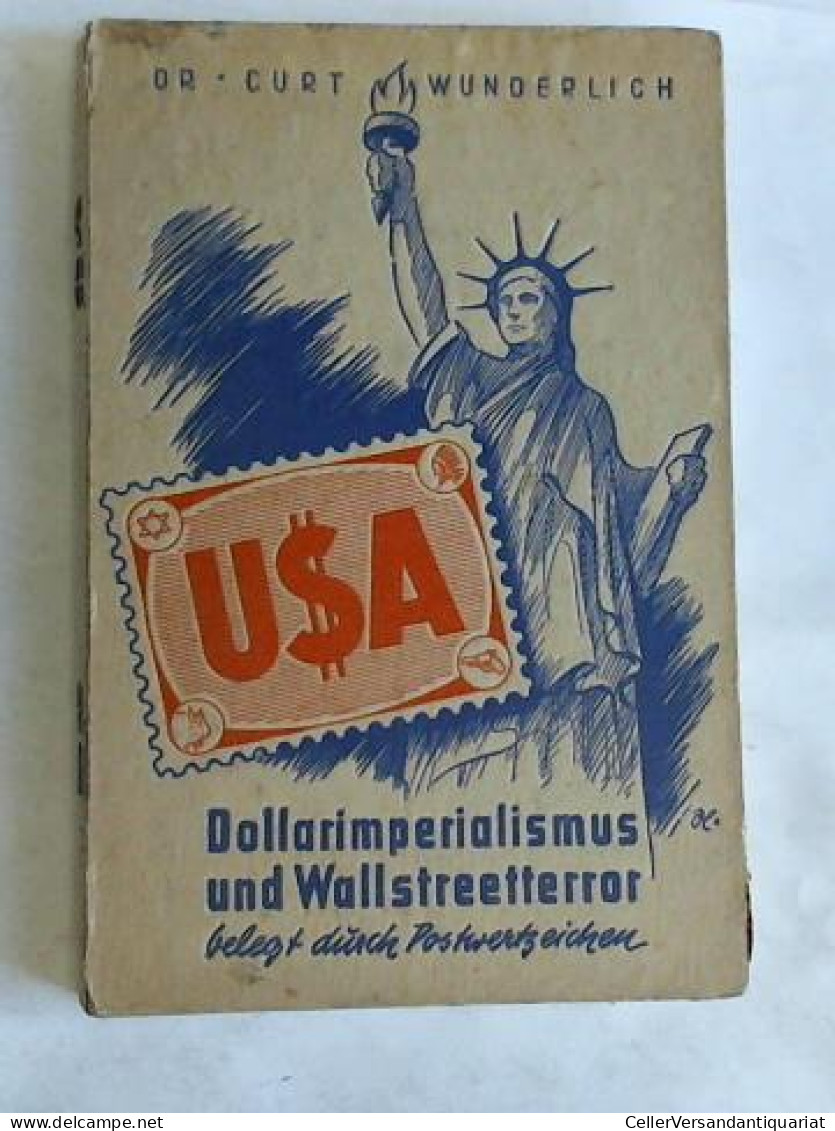 USA. Dollarimperialismus Und Wallstreetterror. Belegt Durch Postwertzeichen Von Wunderlich, Curt - Ohne Zuordnung