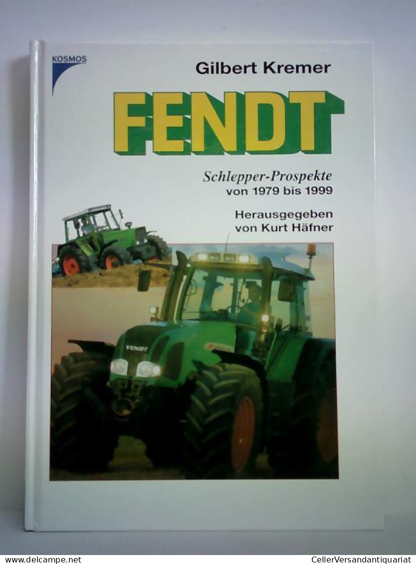 Fendt Schlepper-Prospekte Von 1979 Bis 1999 Von Kremer, Gilbert / Häfner, Kurt (Hrsg.) - Zonder Classificatie