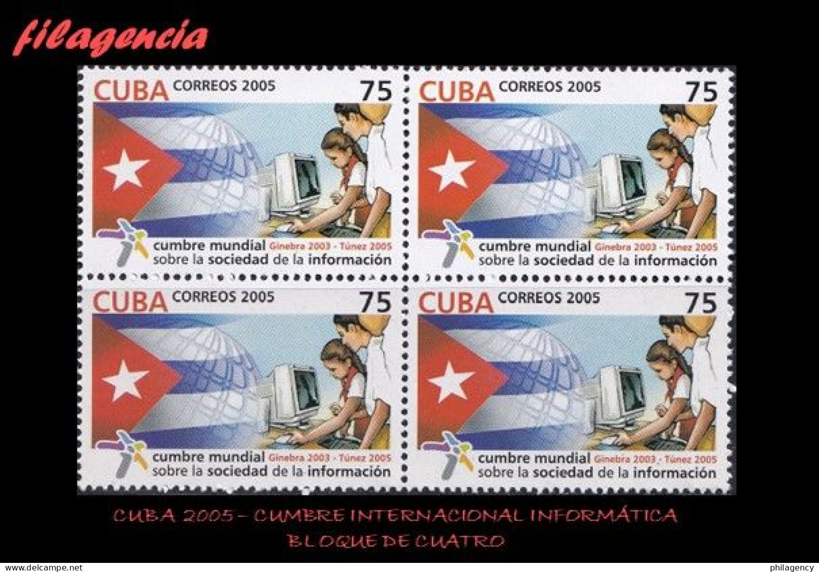CUBA. BLOQUES DE CUATRO. 2005-30 CUMBRE INTERNACIONAL SOBRE LA SOCIEDAD DE LA INFORMACIÓN EN TÚNEZ - Neufs