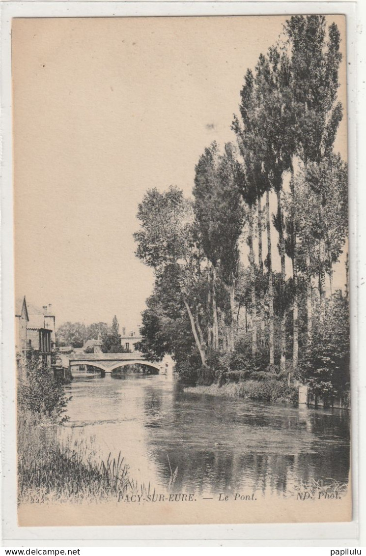 46 DEPT 27 : édit. N D N° 222 : Pacy Sur Eure Le Pont - Pacy-sur-Eure