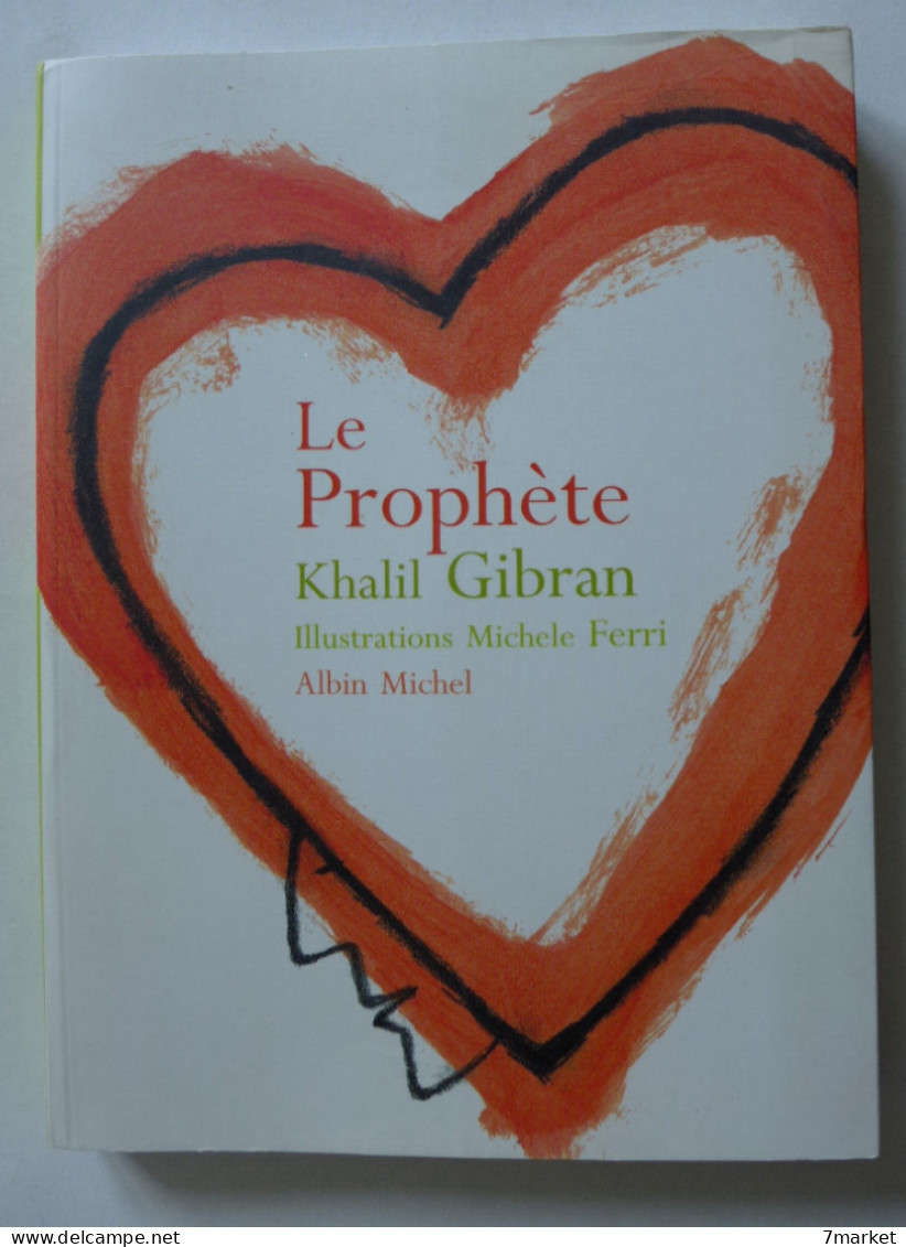 Khalil Gibran - Le Prophète; Illustrations De Michèle Ferri / éd. Albin Michel, Année 1998 - Religione