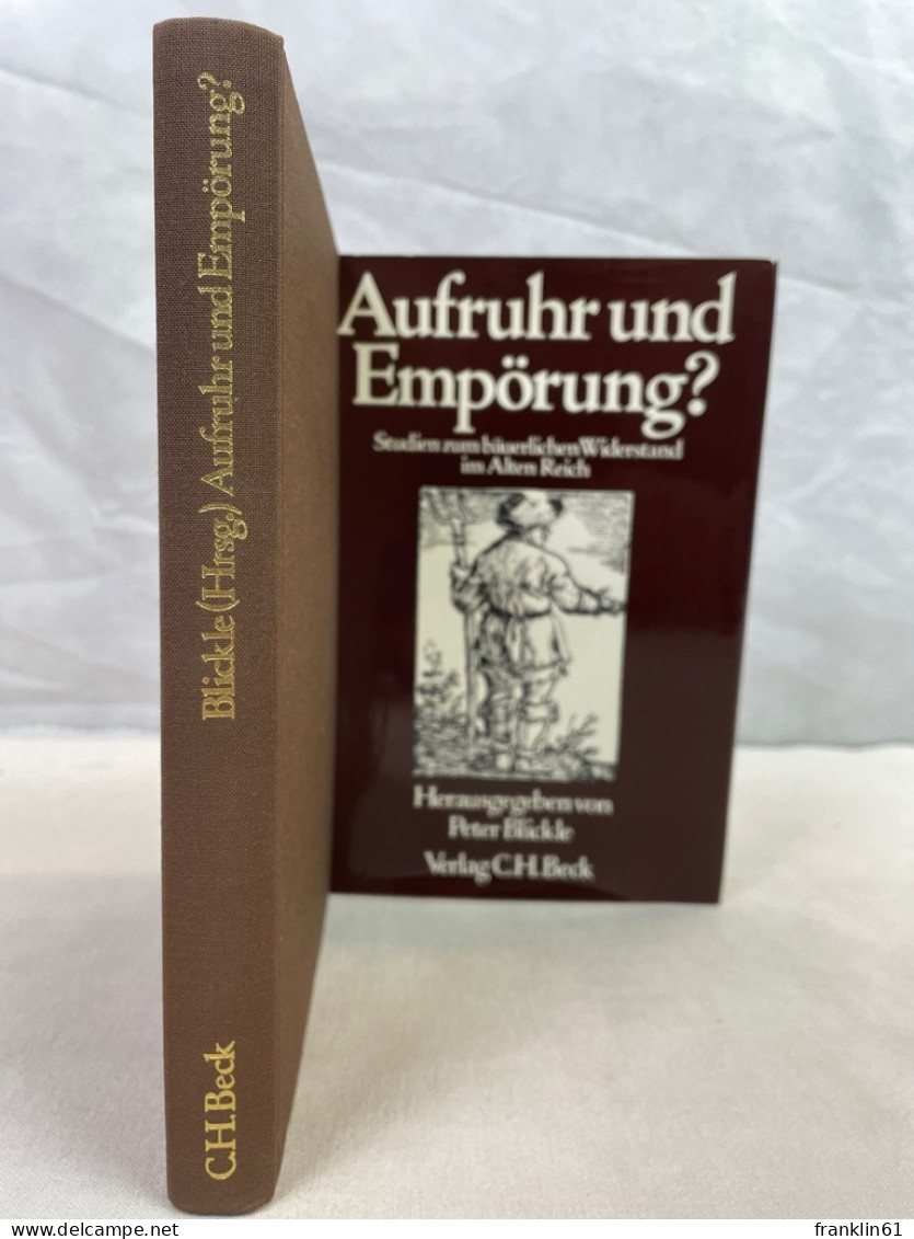 Aufruhr Und Empörung? : Studien Zum Bäuerl. Widerstand Im Alten Reich. - 4. Neuzeit (1789-1914)