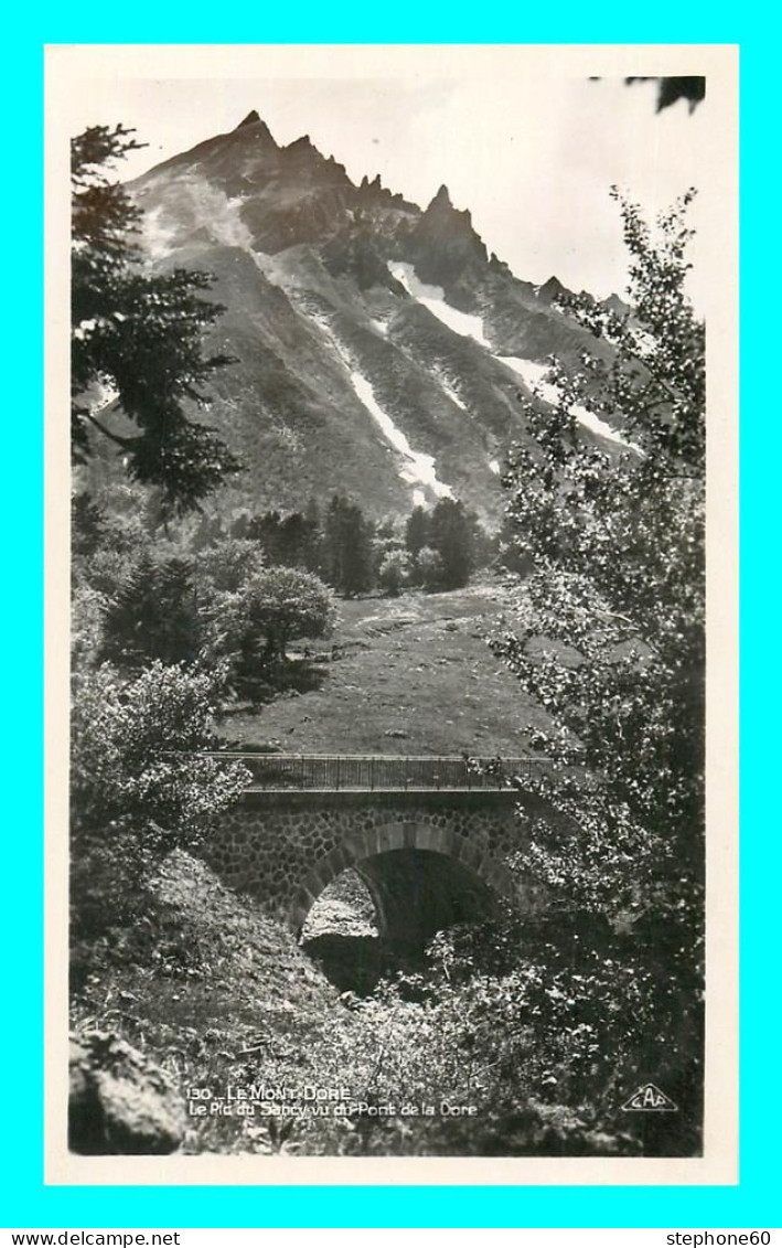 A810 / 611 63 - LE MONT DORE Pic Du Sancy Vu Du Pont De La Dore - Le Mont Dore