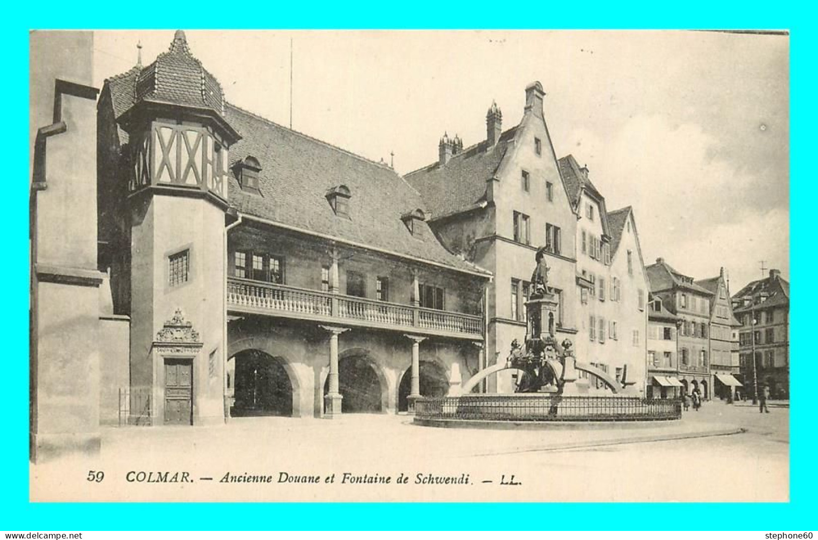 A816 / 403 68 - COLMAR Ancienne Douane Et Fontaine De Schwendi - Colmar