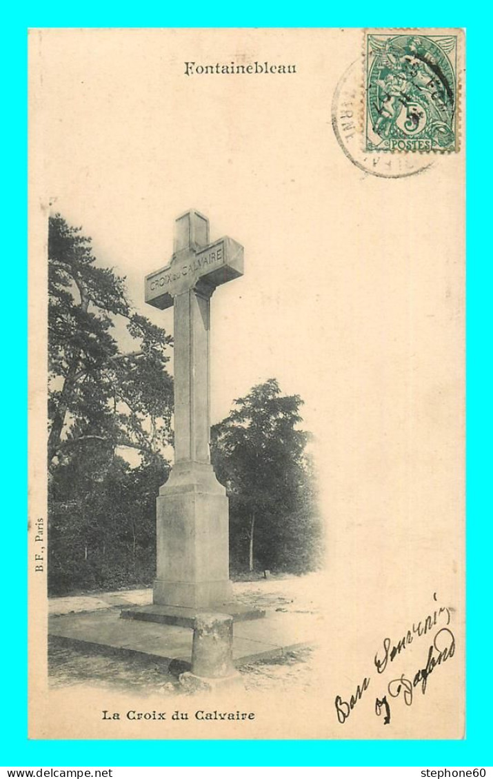 A817 / 681 77 - FONTAINEBLEAU Croix Du Calvaire - Fontainebleau