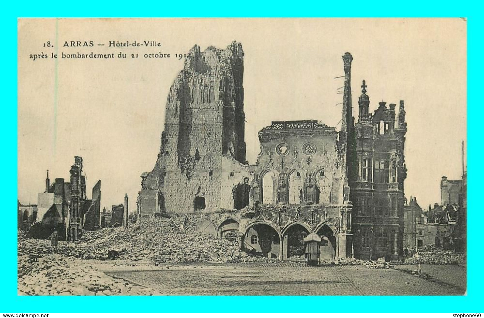 A824 / 591 62 - ARRAS Hotel De Ville Apres Le Bombardement 1914 - Arras