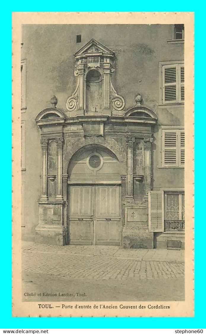 A825 / 523 54 - TOUL Porte De L'Ancien Couvent Des Cordeliers - Toul