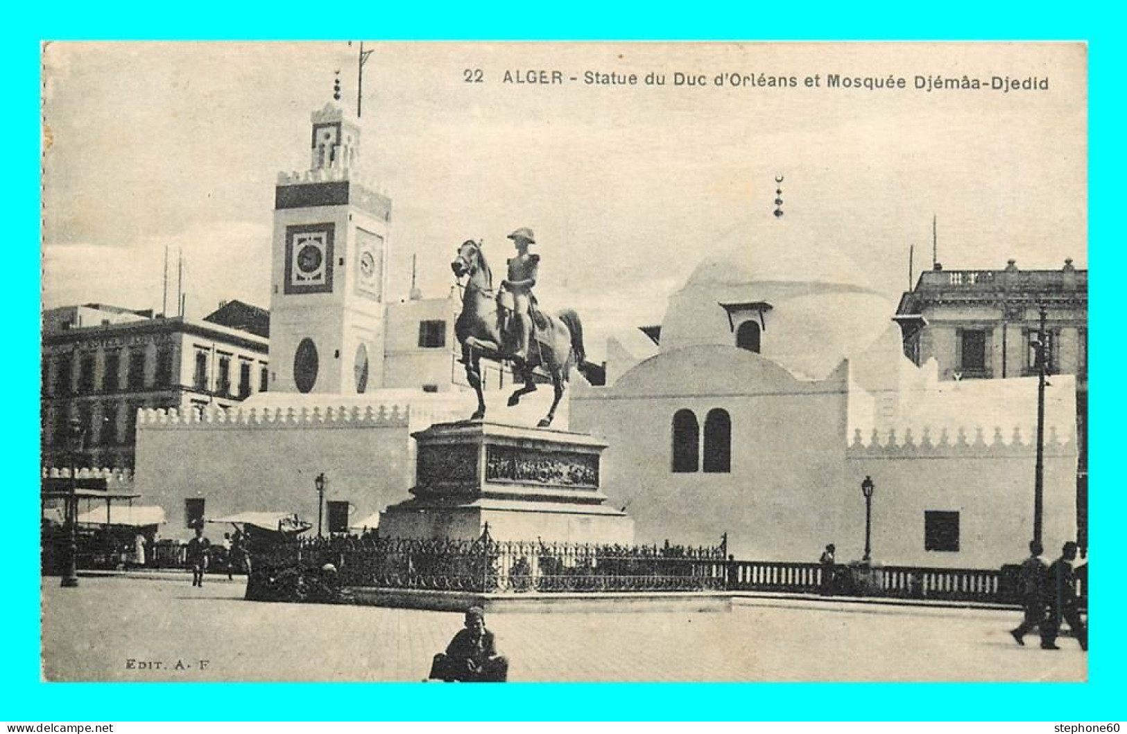 A835 / 101 Algérie ALGER Statue Du Duc D'Orleans Et Mosquée Djemaa Djedid - Algerien