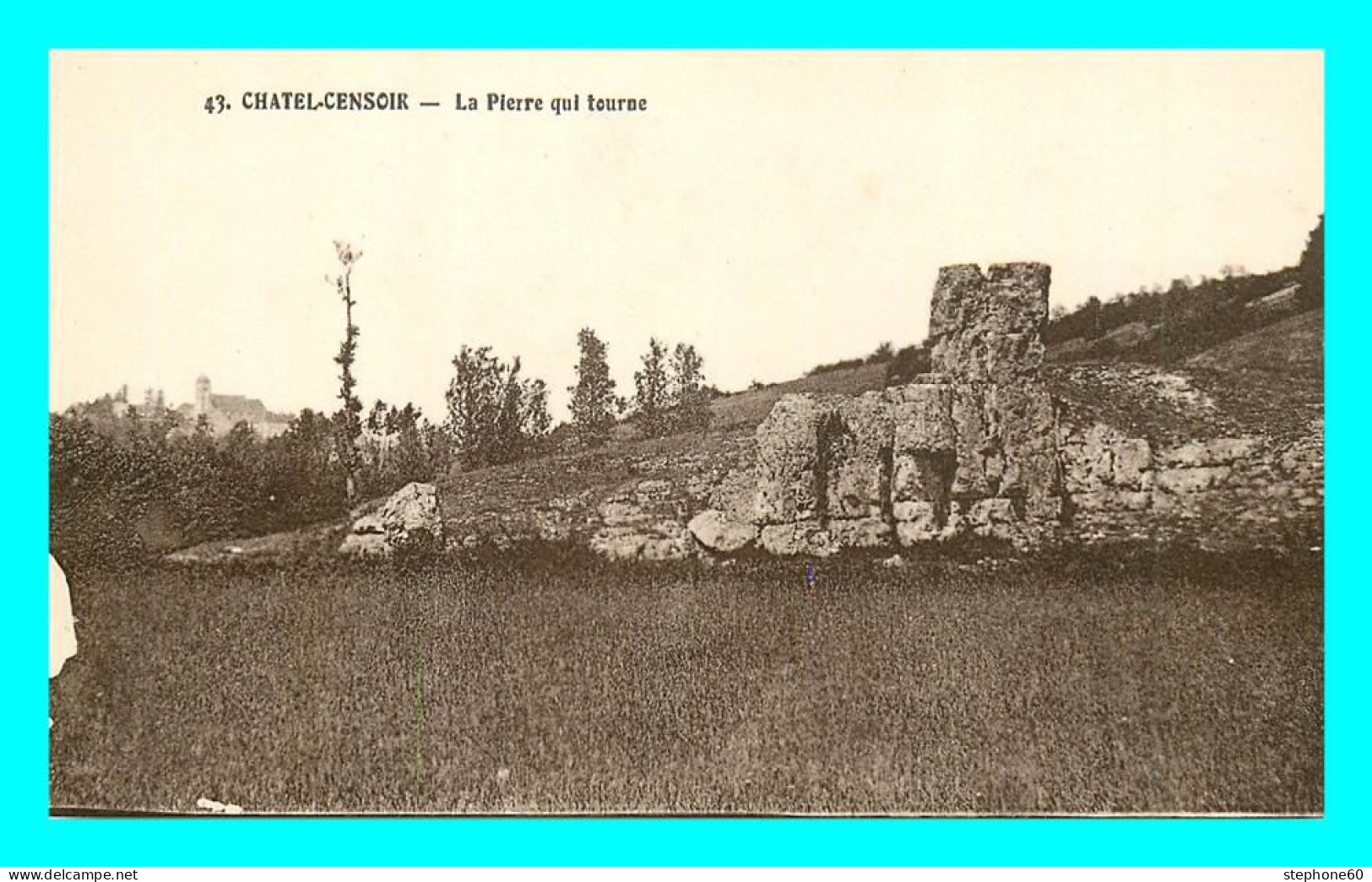 A837 / 107 89 - CHATEL CENSOIR La Pierre Qui Tourne - Sonstige & Ohne Zuordnung