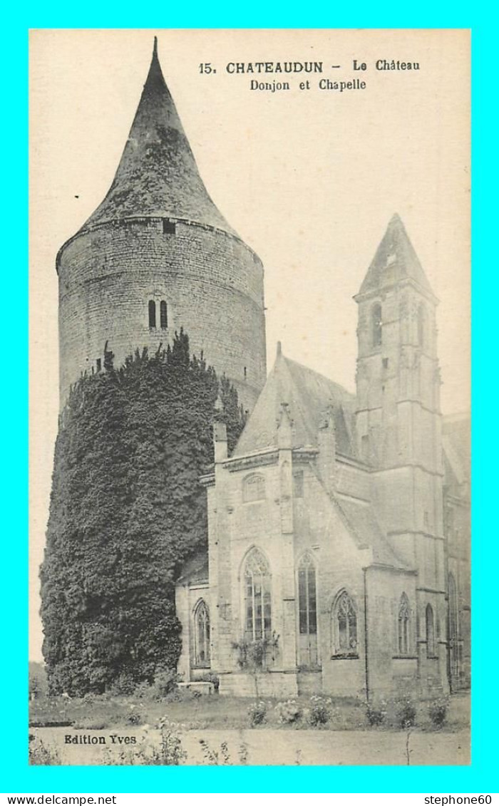 A836 / 609 28 - CHATEAUDUN Chateau Donjon Et Chapelle - Chateaudun