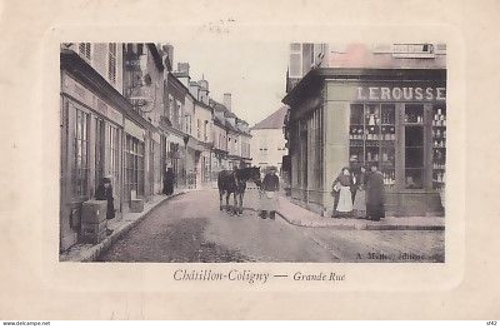 CHATILLON COLIGNY             Grande Rue   Colorisée - Chatillon Coligny