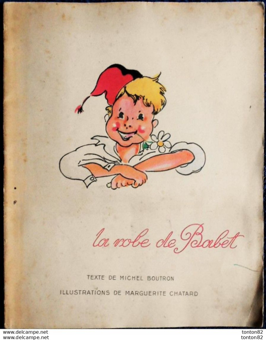 Michel Boutron - Marguerite Chatard - La Robe De BABET ( BICOU Le Bon Petit Cœur ) - ( 1944 ) . - 1901-1940