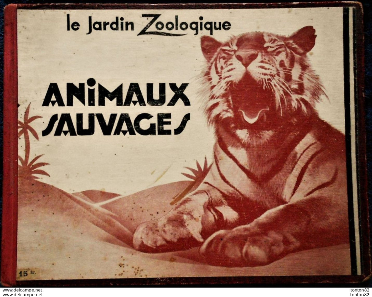 Le Jardin Zoologique - ANIMAUX SAUVAGES - Société Parisienne D'édition . - Martine