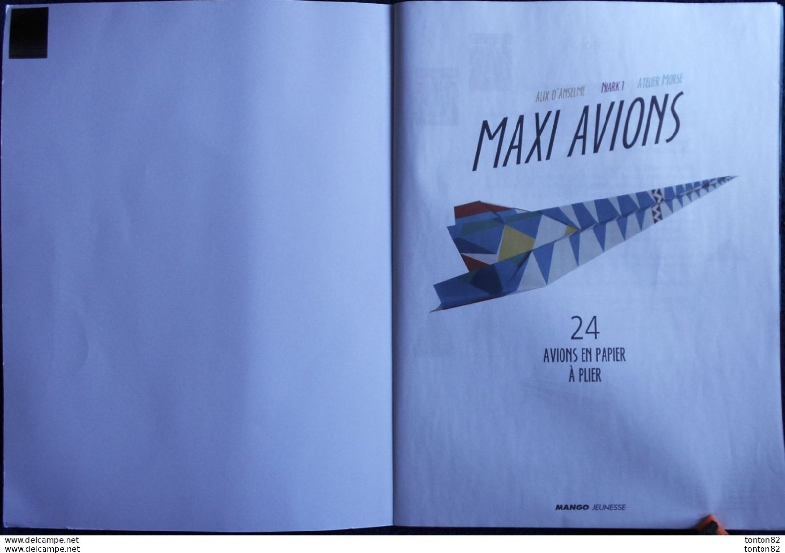 Alix D'Anselme - NIARK 1 - Atelier MORSE - MAXI AVIONS - 24 Avions En Papier à Plier - MANGO JEUNESSE - ( 2015 ) . - Sonstige & Ohne Zuordnung