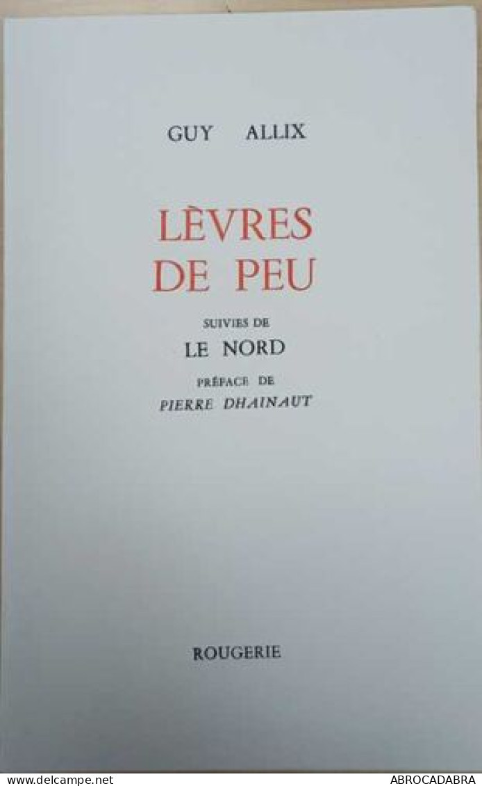 Lèvres De Peu Suivies De Le Nord - Other & Unclassified