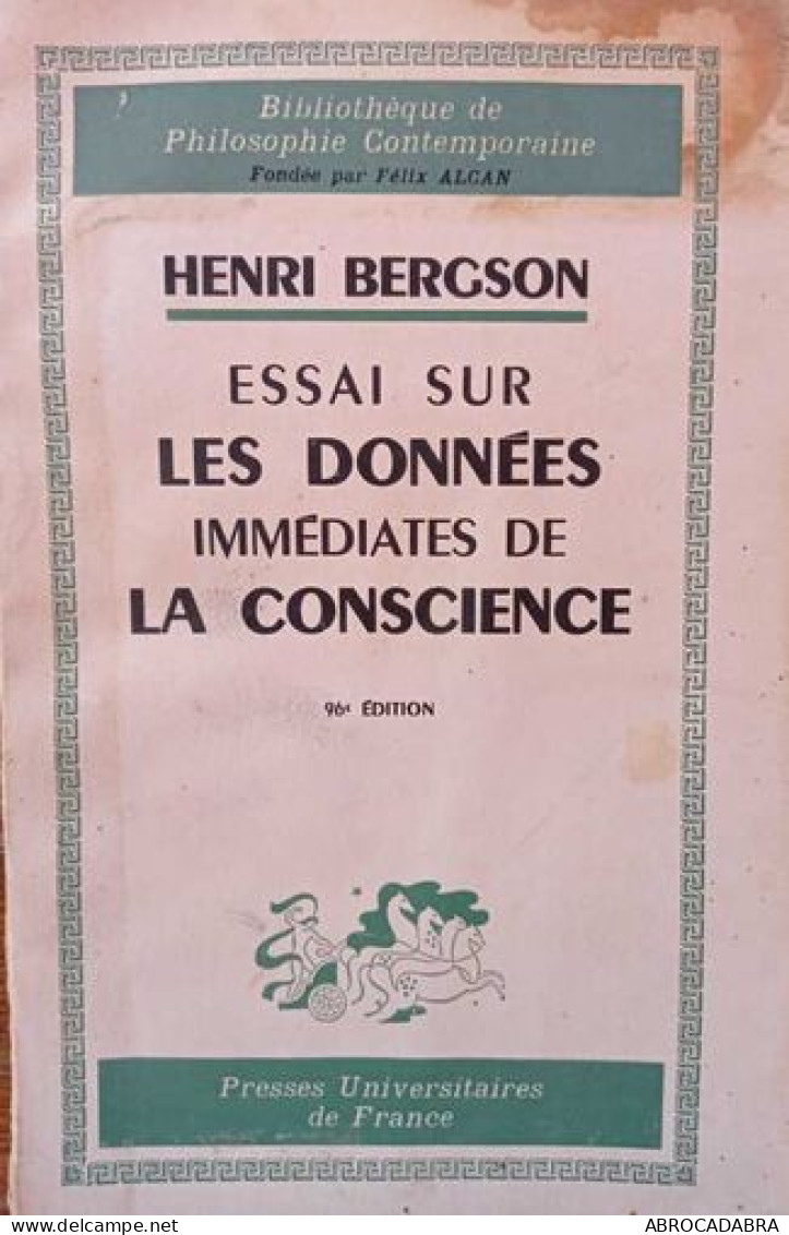 Essai Sur Les Données Immédiates De La Conscience - Psychologie/Philosophie