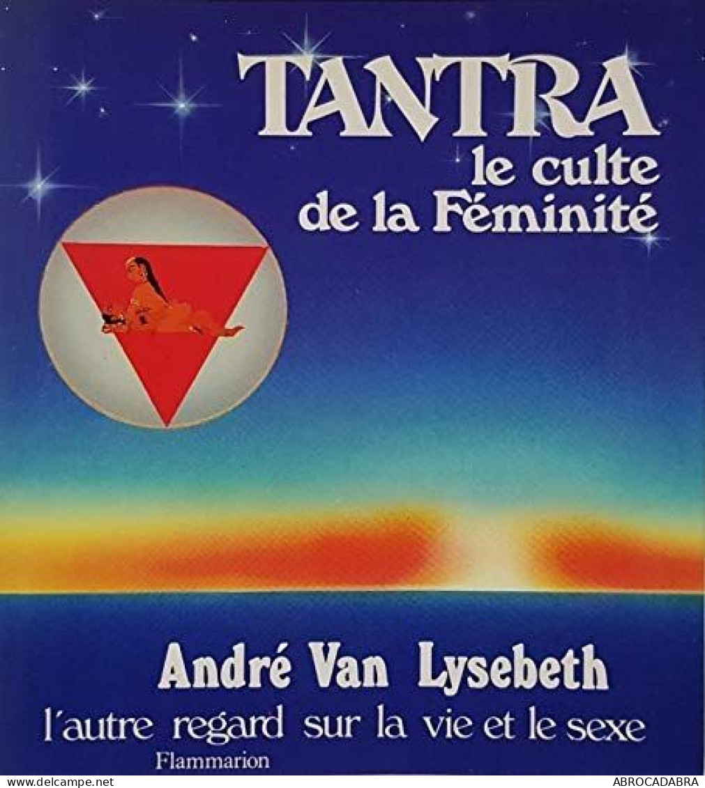 Tantra - Le Culte De La Feminité - Esotérisme