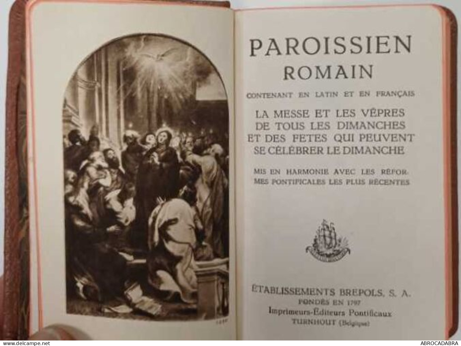 Paroissien Romain Contenant En Latin Et En Français La Messe Et Les Vêpres De Tous Les Dimanches Et Des Fêtes Qui Peuven - Religión