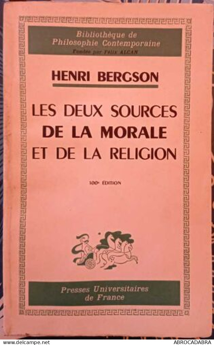 Les Deux Sources De La Morale Et De La Religion - Psychologie/Philosophie