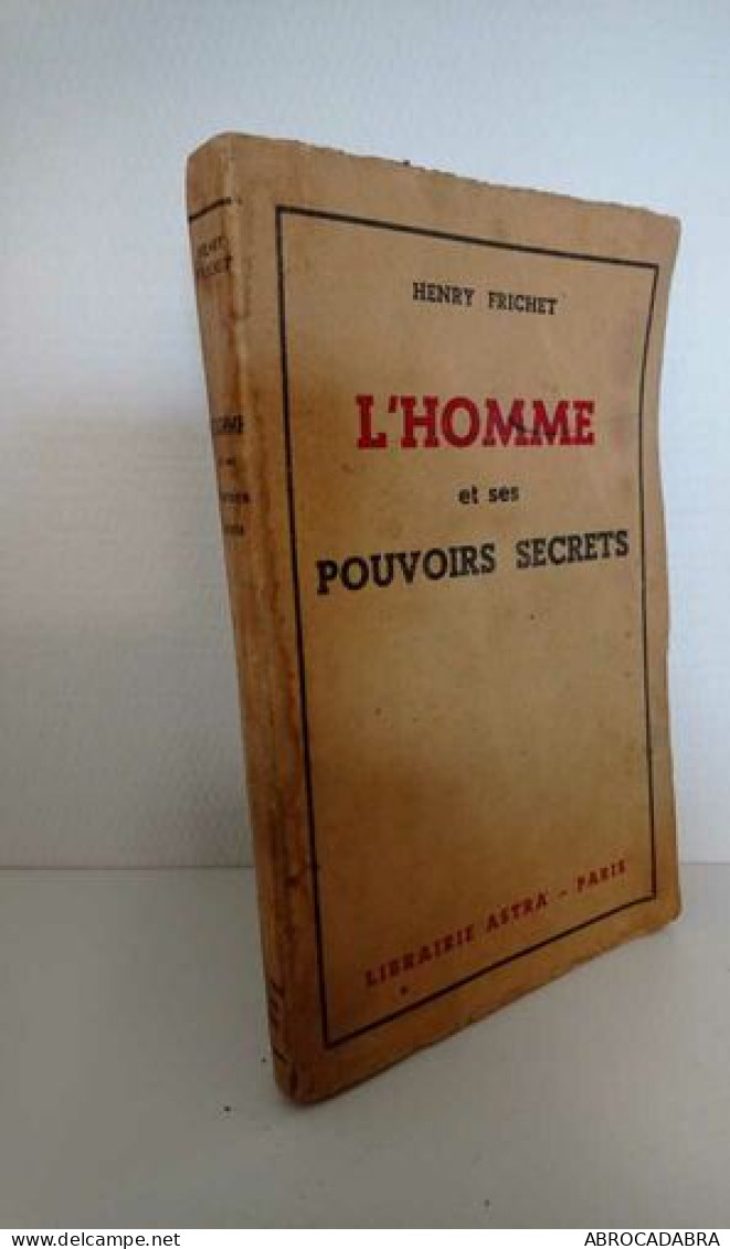 L'homme Et Ses Pouvoirs Secrets - Esoterik