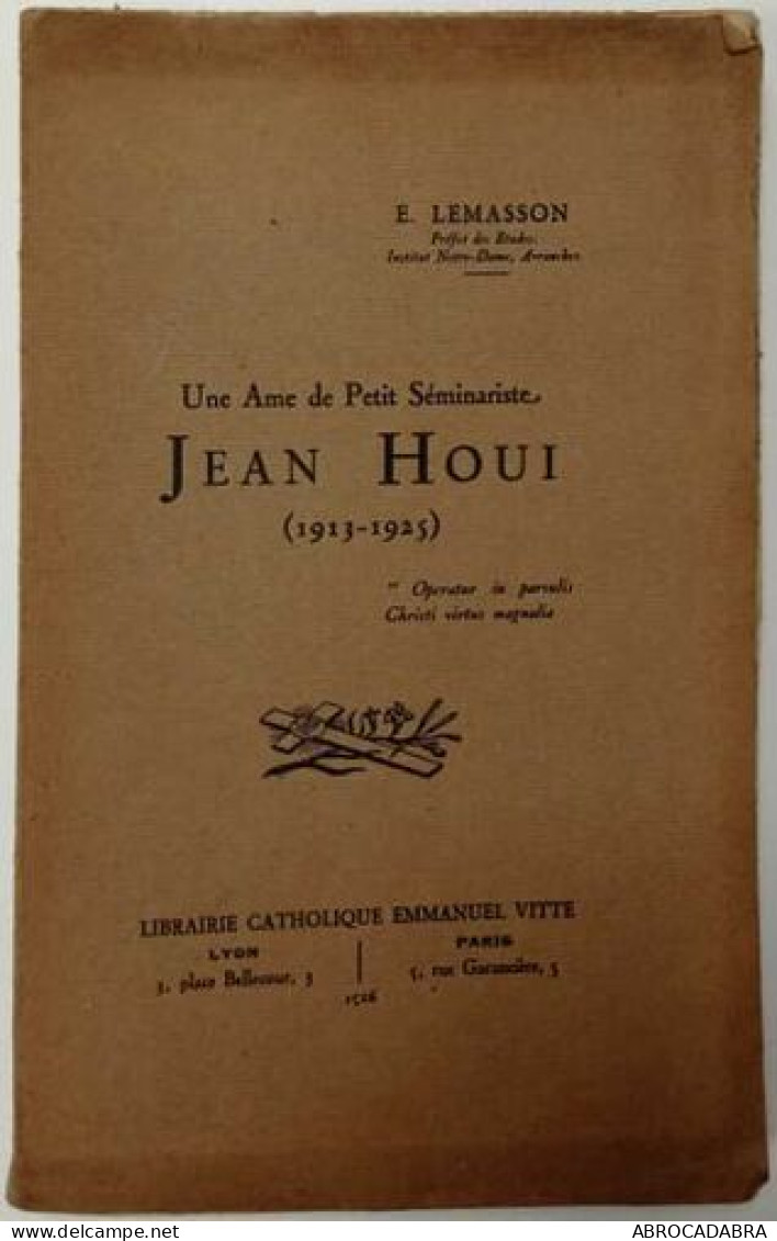Une Ame De Petit Séminariste Jean Houi ( 1913-1925) - Religión
