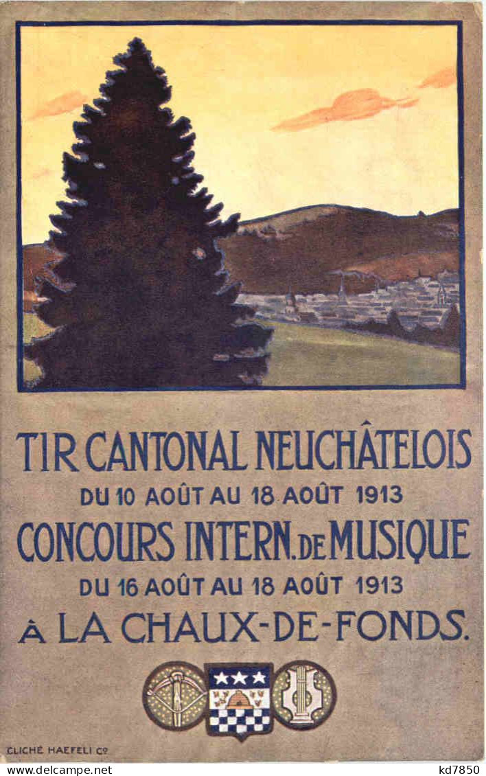 Chaux De Fonds - Tir Cantonal Neuchatelois 1913 - La Chaux-de-Fonds