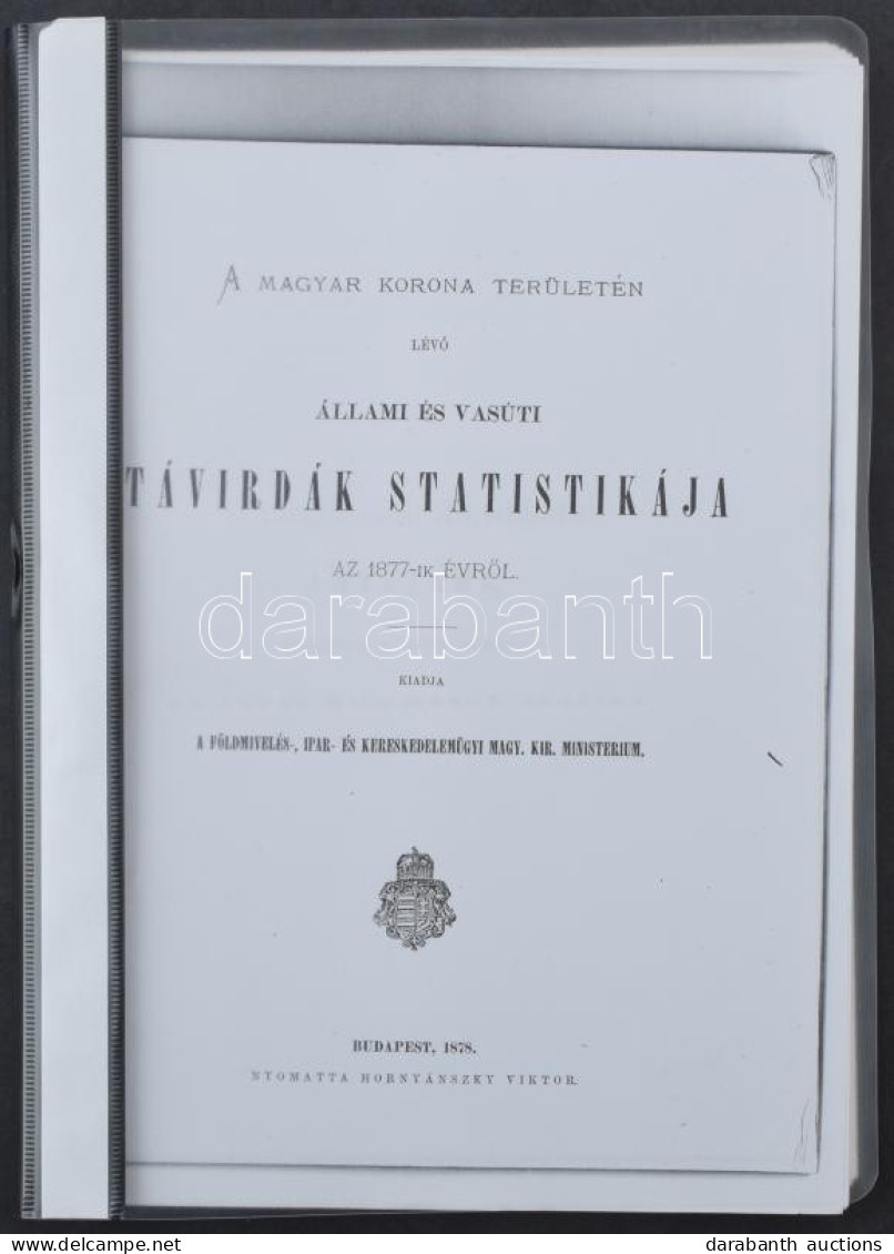 A Magyar Korona Területén Lévő Távirdák Statistikája Az 1877-ik évről, Budapest 1878 (másolat Lefűzve, Kb 100 Oldal) - Andere & Zonder Classificatie