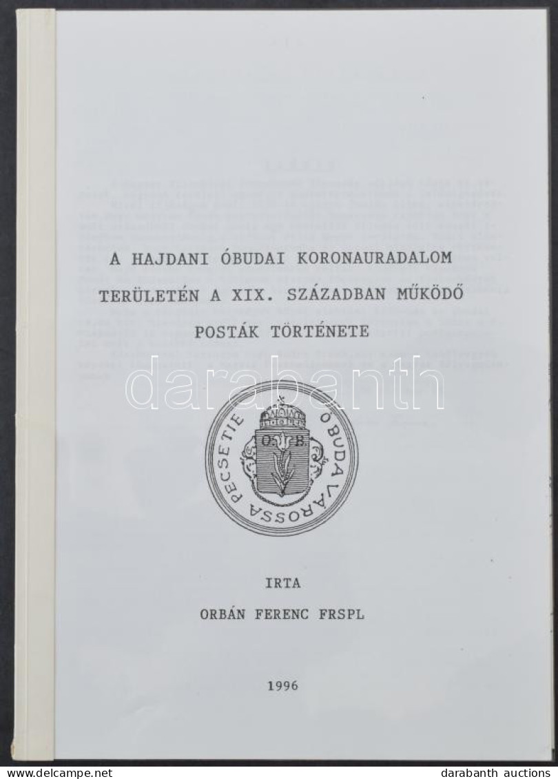 Orbán Ferenc: A Hajdani óbudai Koronauradalom Területén A XIX. Században Működő Posták Története (1996) - Andere & Zonder Classificatie