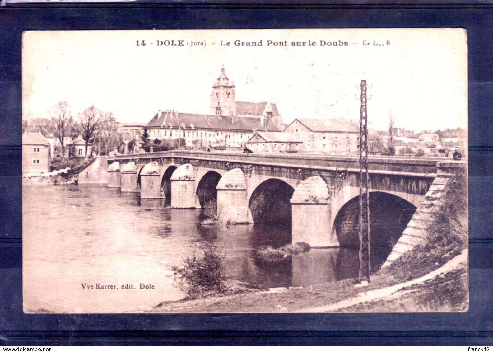 39. Dole. Le Grand Pont Sur Le Doubs - Dole