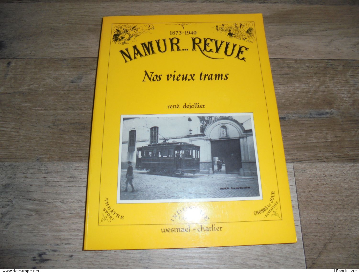 NAMUR REVUE 1875 1925 Nos Vieux Trams Régionalisme Namur Tram Chemins De Fer Tramways Spy Onoz Perwez Noville Meuse SNCV - Ferrovie & Tranvie