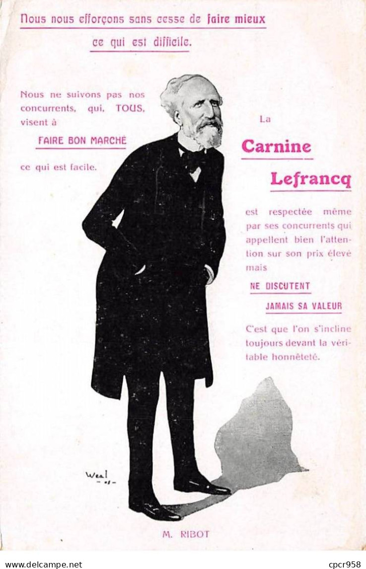 Politique - N°87858 - Weal - M. Ribot - La Carnine Lefrancq ... - Nous Nous Efforçons Sans Cesse De Faire Mieux ... - Persönlichkeiten