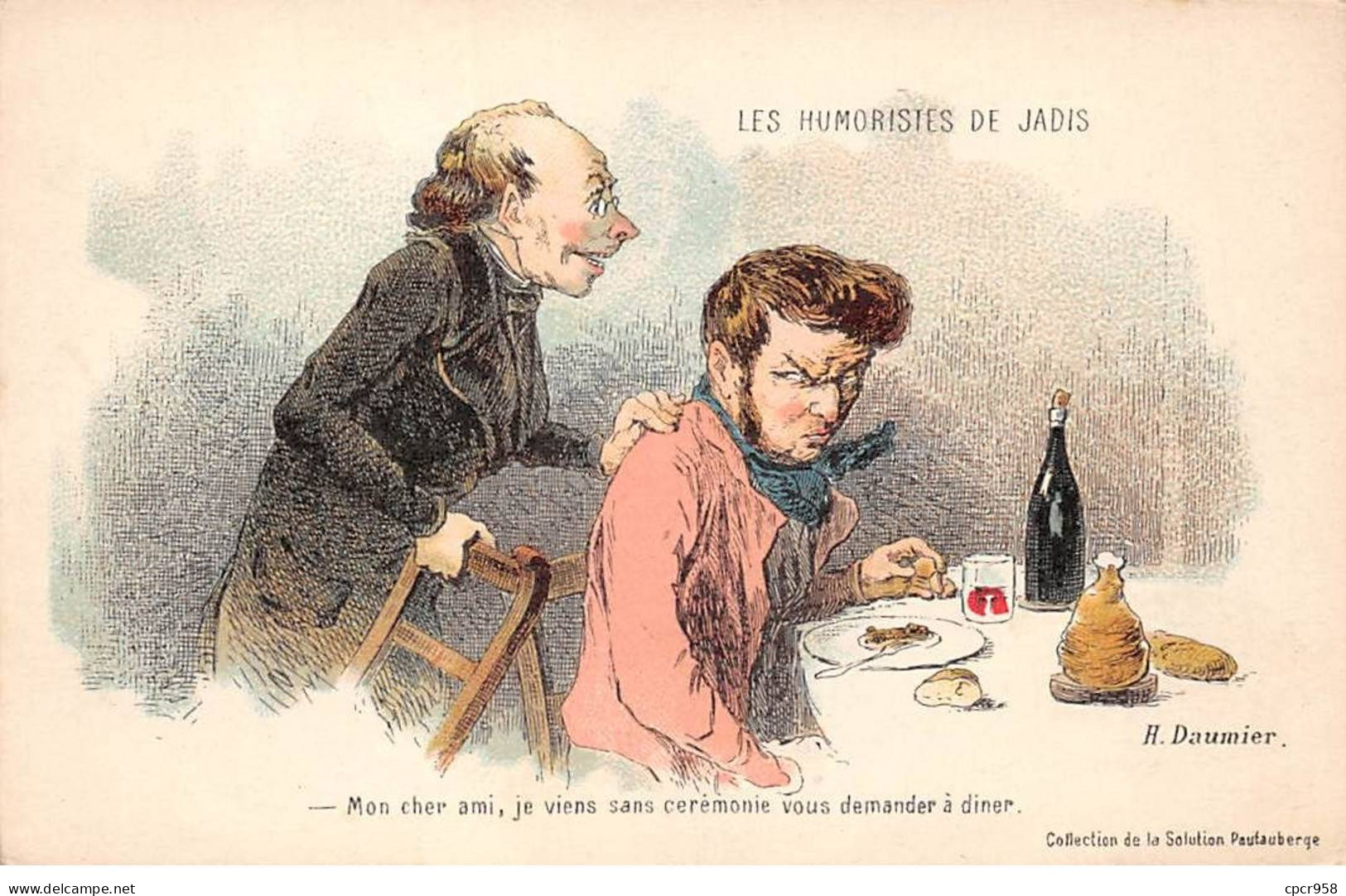 Illustrateur - N°89866 - H. Daumier - Les Humoristes De Jadis - Mon Cher Ami, Je Viens Sans Cérémonie Vous Demander .. - Autres & Non Classés