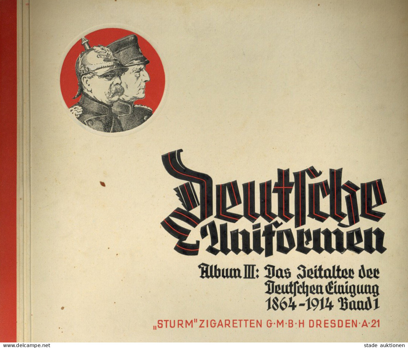 Sammelbild-Album Deutsche Uniformen Album III Das Zeitalter Der Deutschen Einigung 1864-1914 Band 1, Sturm-Zigaretten Dr - Other & Unclassified