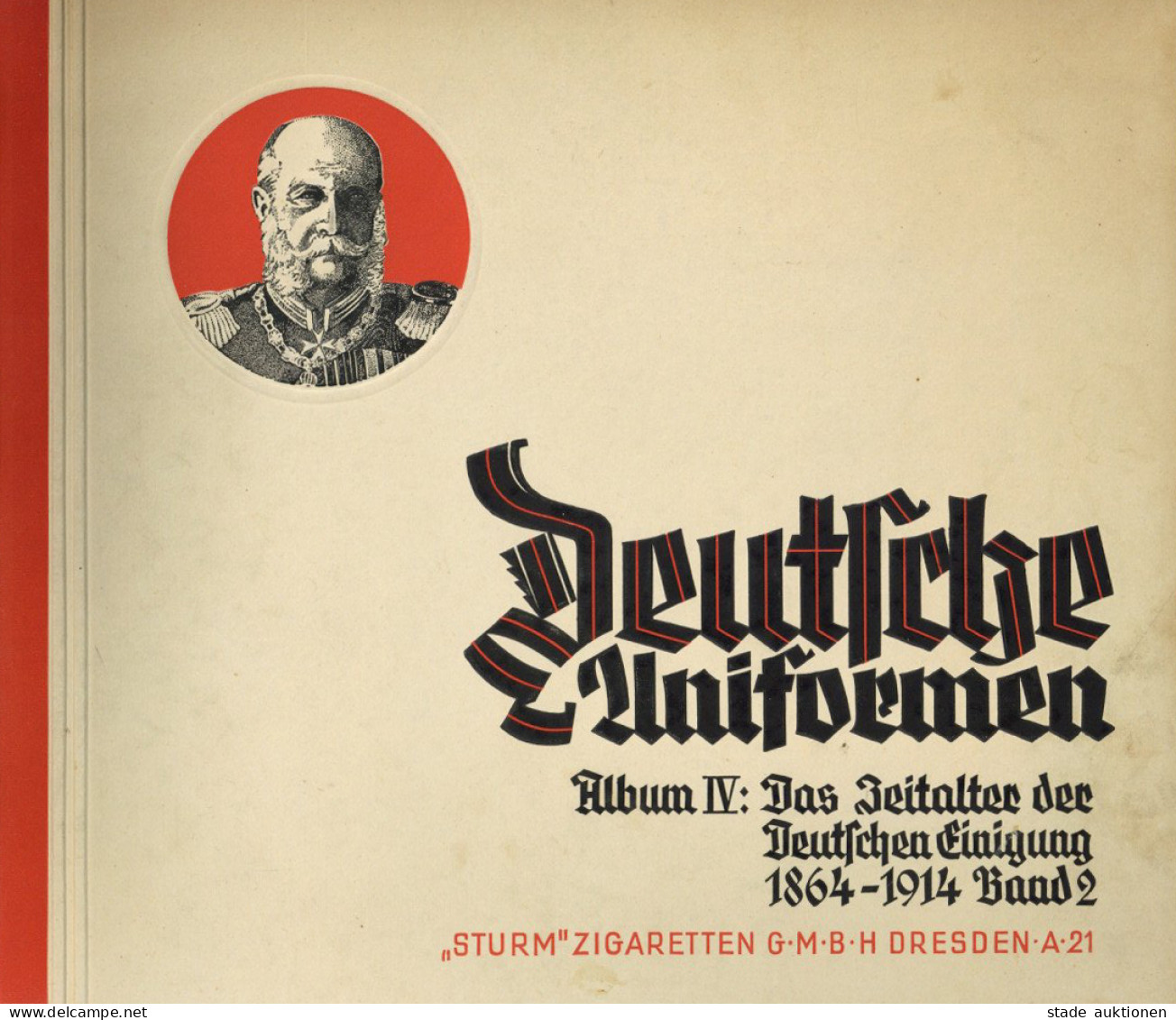 Sammelbild-Album Deutsche Uniformen Album IV Das Zeitalter Der Deutschen Einigung 1864-1914 Band 2, Sturm-Zigaretten Dre - Sonstige & Ohne Zuordnung