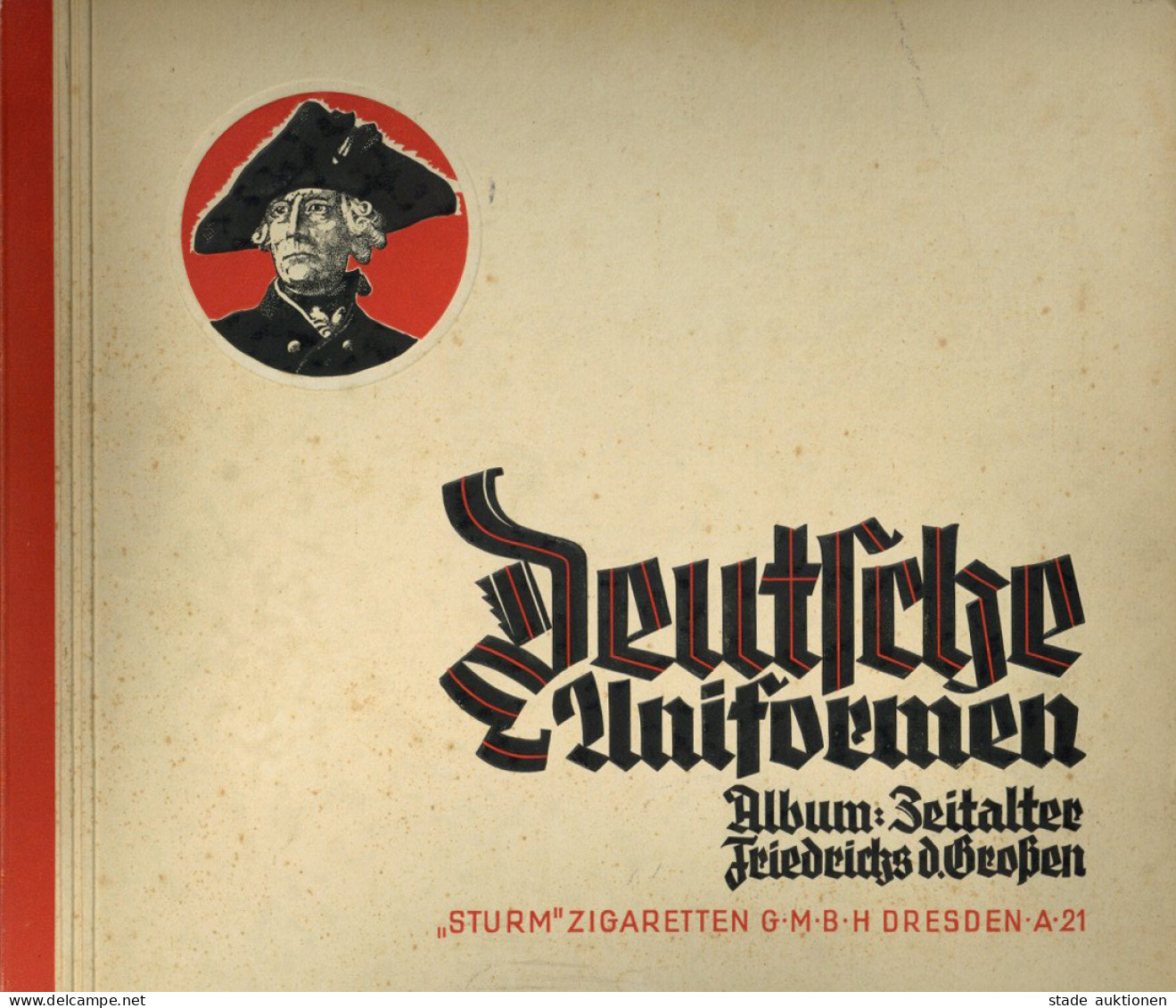 Sammelbild-Album Deutsche Uniformen Album Zeitalter Friedrichs D. Großen, Sturm-Zigaretten Dresden 1932, Komplett 240 Bi - Sonstige & Ohne Zuordnung