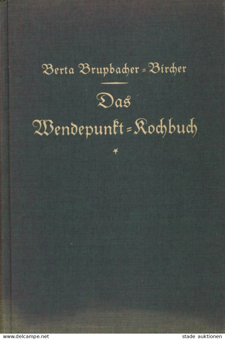 Essen Das Wendepunkt-Kochbuch Nr. 6 Von Brupbacher-Bircher, Berta 1931, Wendepunkt-Verlag Basel, 218 S. II - Publicidad