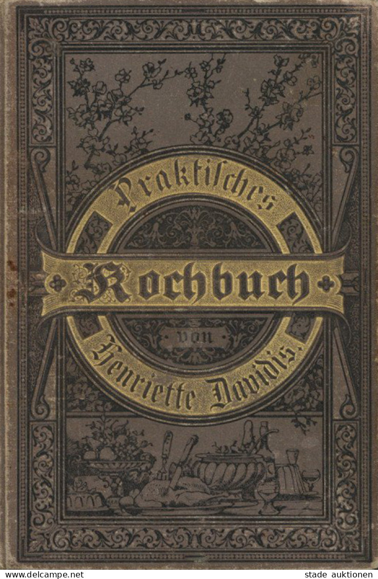 Essen Praktisches Kochbuch Für Die Gewöhnliche Und Feinere Küche Von Davidis, Henriette Und Holle, Luise 1892, Verlag Ve - Reclame